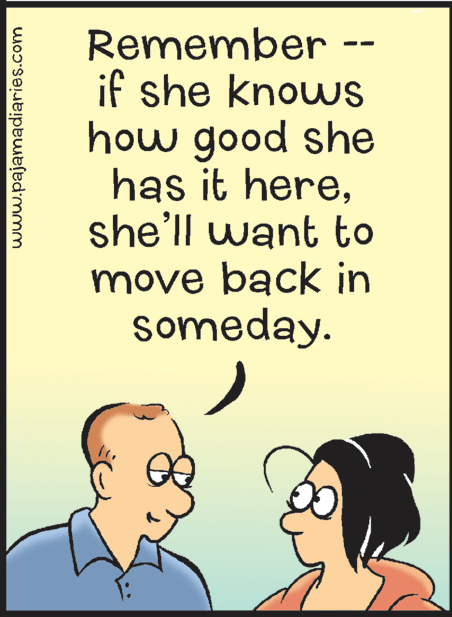Illustration OCR: Remember if she knows how good she has it hereshe'll want to move back in someday. www.pajamadiaries.com Remember if she knows how good she has it hereshe'll want to move back in someday. www.pajamadiaries.com