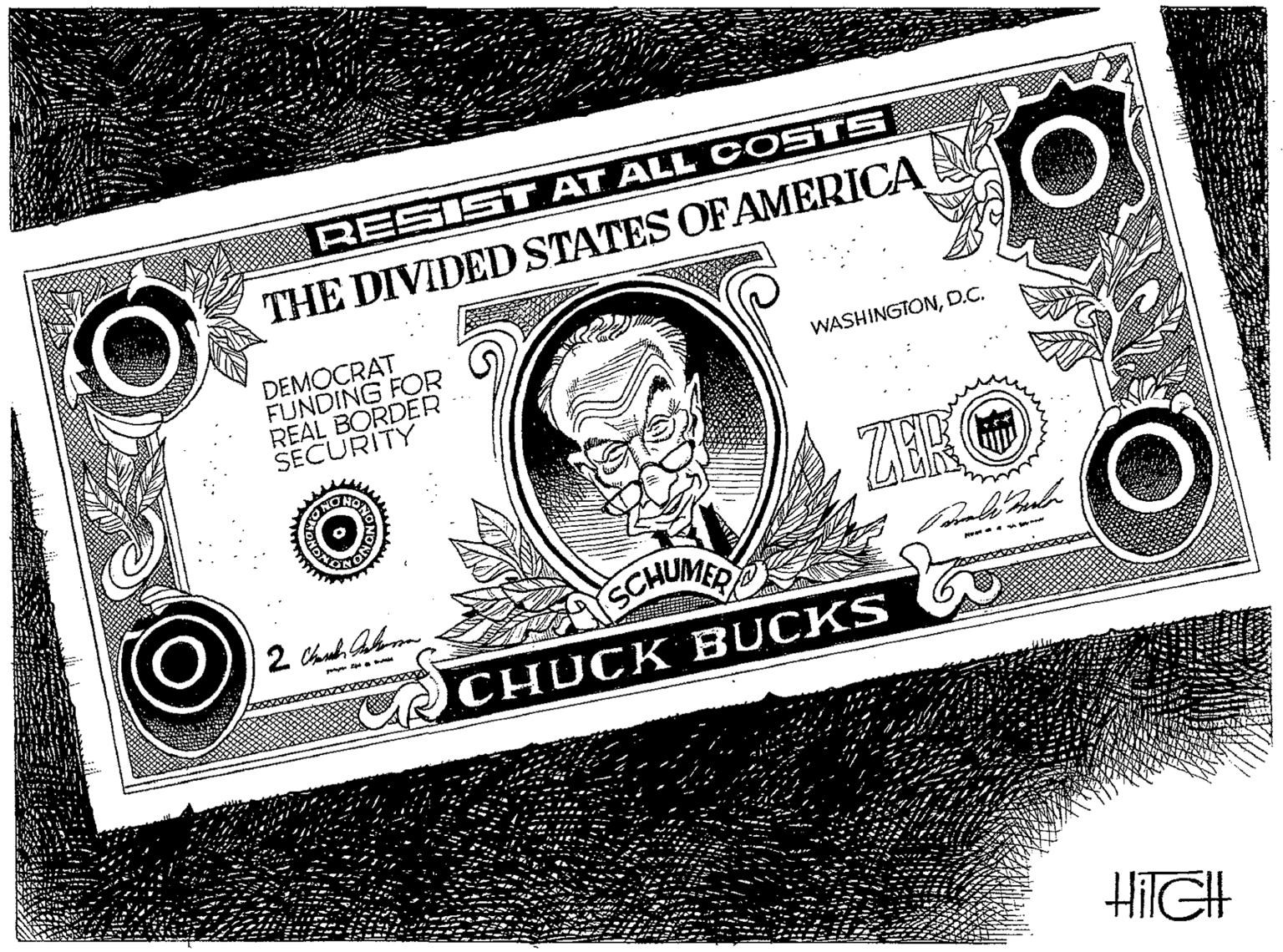Cash OCR: RESIST AT ALL COSTS THE DIVIDED STATES OFAMERICA DEMOCRAT FUNDING FOR REAL BORDER SECURITY WASHINGTOND.C. ZEK O ONO 2 Chuh Ah ECHUMER CHUCK BUCKS HilGH RESIST AT ALL COSTS THE DIVIDED STATES OFAMERICA DEMOCRAT FUNDING FOR REAL BORDER SECURITY WASHINGTOND.C. ZEK O ONO 2 Chuh Ah ECHUMER CHUCK BUCKS HilGH