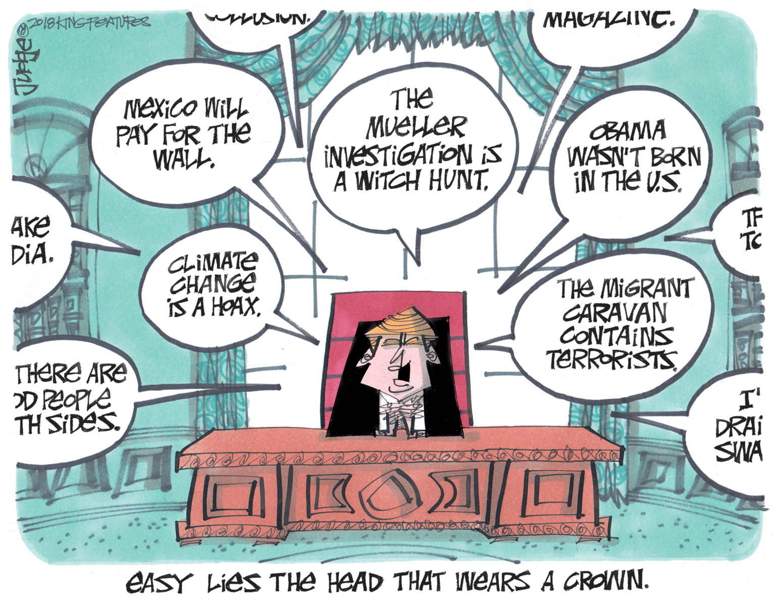 Rectangle OCR: MAGAZINE. MeXico WILL PAY FOR THE WALL. THE MUELLER INVESTIGATION IS A WITCH HUNTBAMA WASN'T BRN IN THE US. AKe DIA. TF TC CLIMATE CHANGE IS A HOAXTHE MIGRANT CARAVAN CONTAINS TERRORISTSTHERE ARE OD PEOPLE TH SIDES. I' DRAI SINA KO) EASY LieS THE HEAD THAT WEARS A CRONN. MAGAZINE. MeXico WILL PAY FOR THE WALL. THE MUELLER INVESTIGATION IS A WITCH HUNTBAMA WASN'T BRN IN THE US. AKe DIA. TF TC CLIMATE CHANGE IS A HOAXTHE MIGRANT CARAVAN CONTAINS TERRORISTSTHERE ARE OD PEOPLE TH SIDES. I' DRAI SINA KO) EASY LieS THE HEAD THAT WEARS A CRONN.