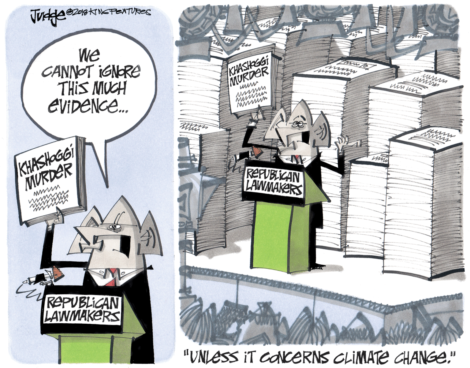 Publication OCR: Z013KTNGPexTURes We CANNOT IGNORE THIS MUCH EVIDENCE. KHASHGGI MURDER umins vin un KHASHOGGI MURDER REPUBLICAN LAWMAKERS REPUBLICAN LAWMAKERS "UNLESS IT CONcERNS CLIMATE HANGE" Z013KTNGPexTURes We CANNOT IGNORE THIS MUCH EVIDENCE. KHASHGGI MURDER umins vin un KHASHOGGI MURDER REPUBLICAN LAWMAKERS REPUBLICAN LAWMAKERS "UNLESS IT CONcERNS CLIMATE HANGE