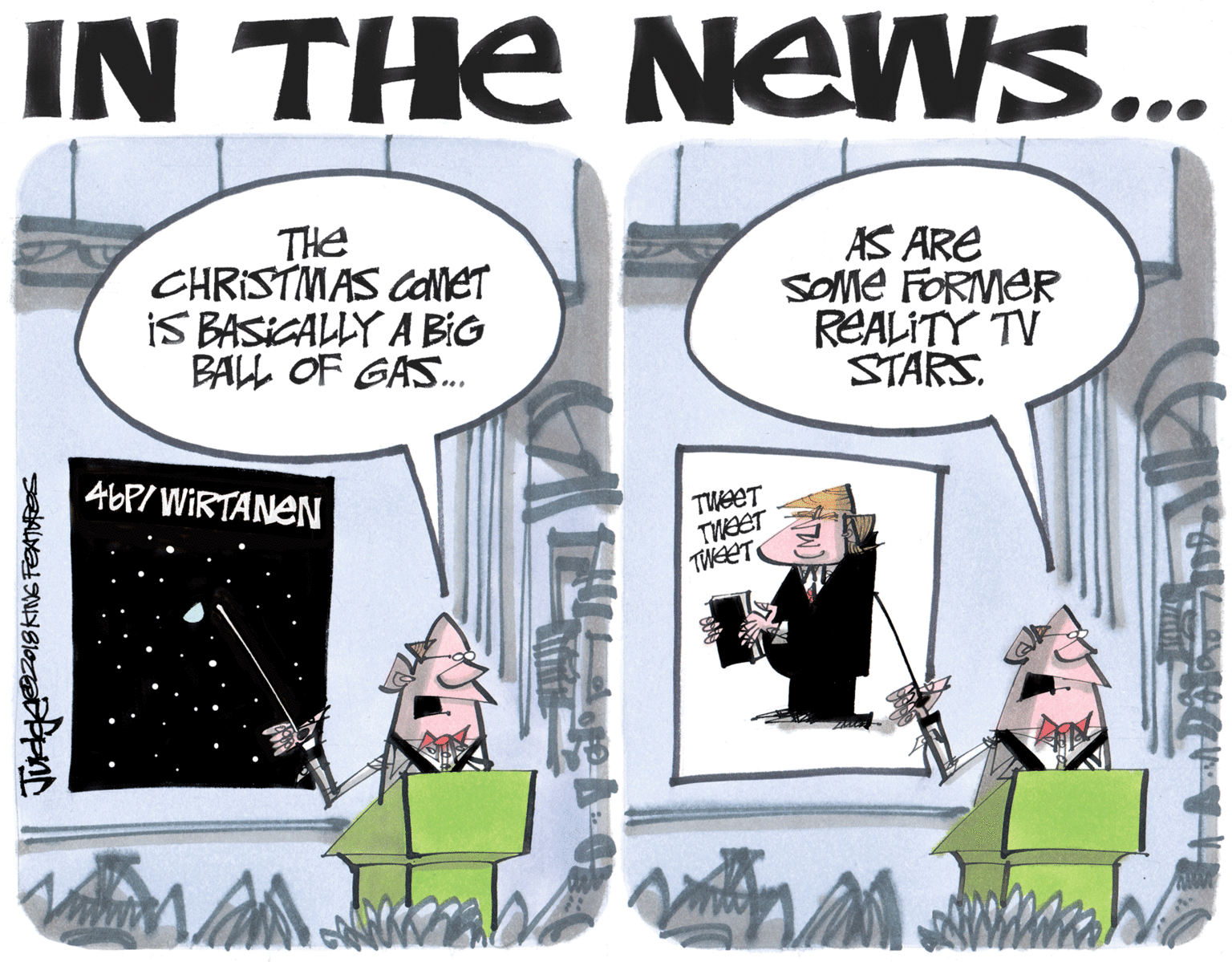 Humour OCR: IN THE NEWS.. THE CHRISTMAS CalET IS BASICALLY A BIG BALL OF GAS. AS ARE SOME FORMER REALITY TV STARS. AbP/ WIRTANEN TWEET TWEET TWEET ? - IN THE NEWS.. THE CHRISTMAS CalET IS BASICALLY A BIG BALL OF GAS. AS ARE SOME FORMER REALITY TV STARS. AbP/ WIRTANEN TWEET TWEET TWEET ? -