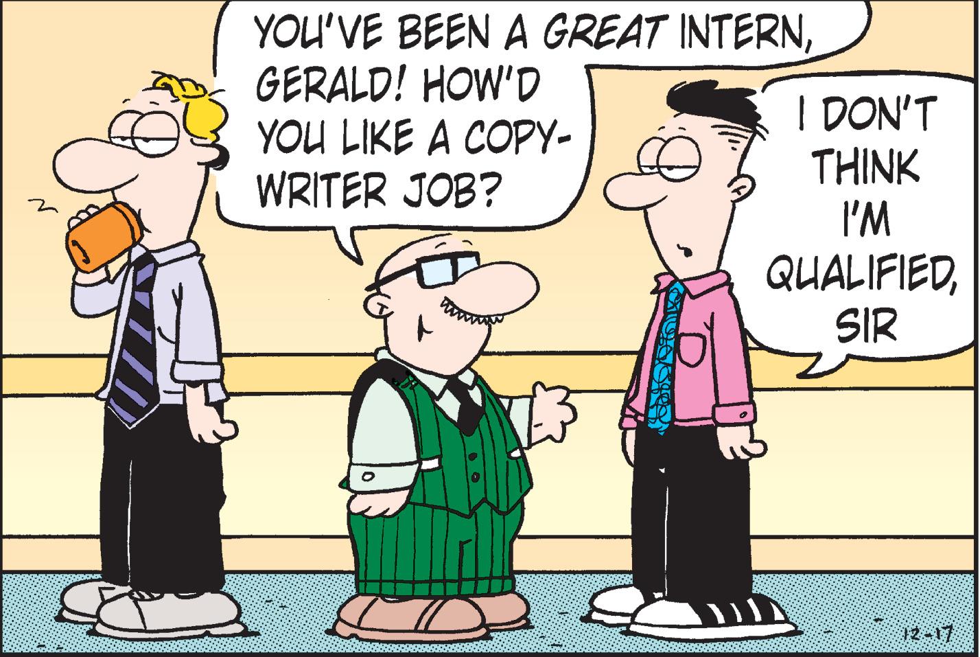 Gesture OCR: YOU'VE BEEN A GREAT INTERNGERALD! HOW'D YOU LIKE A COPY- WRITER JOB? I DON'T THINK I'M QUALIFIEDSIR 12-17 YOU'VE BEEN A GREAT INTERNGERALD! HOW'D YOU LIKE A COPY- WRITER JOB? I DON'T THINK I'M QUALIFIEDSIR 12-17