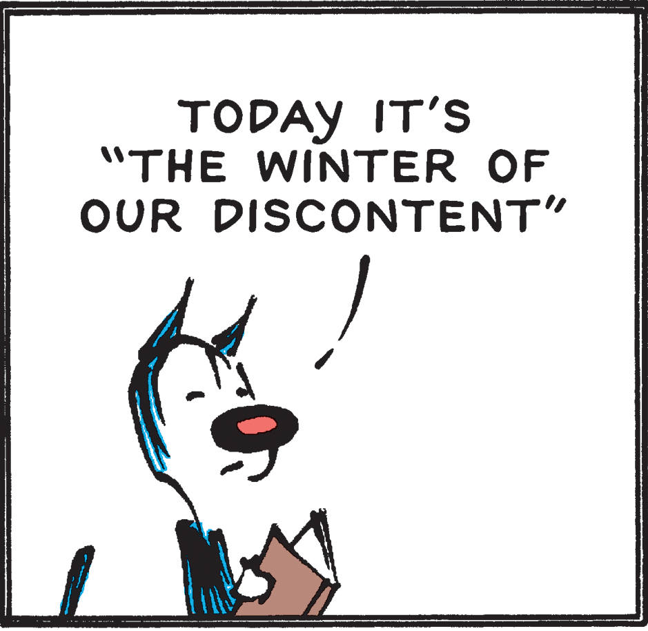 Illustration OCR: TODAY IT'S "THE WINTER OF OUR DISCONTENT" TODAY IT'S "THE WINTER OF OUR DISCONTENT"