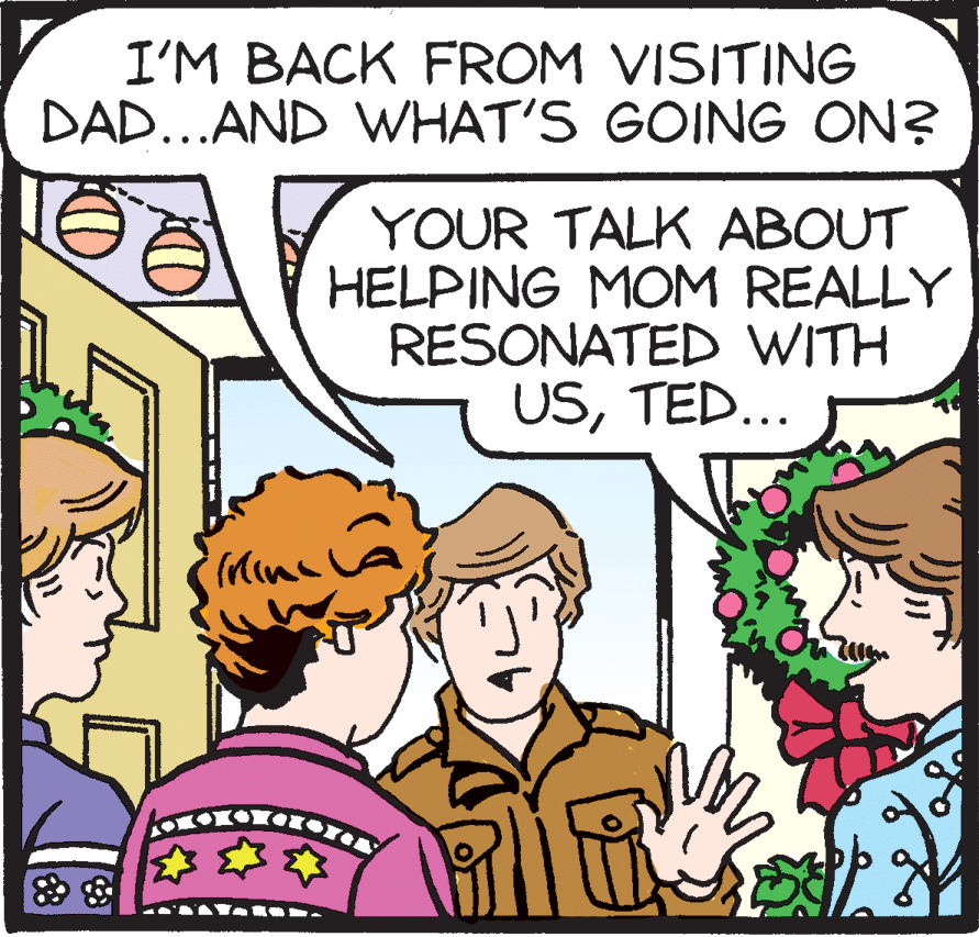 Fiction OCR: I'M BACK FROM VISITING DAD...AND WHAT'S GOING ON? YOUR TALK ABOUT HELPING MOM REALLY RESONATED WITH USTED... I'M BACK FROM VISITING DAD...AND WHAT'S GOING ON? YOUR TALK ABOUT HELPING MOM REALLY RESONATED WITH US