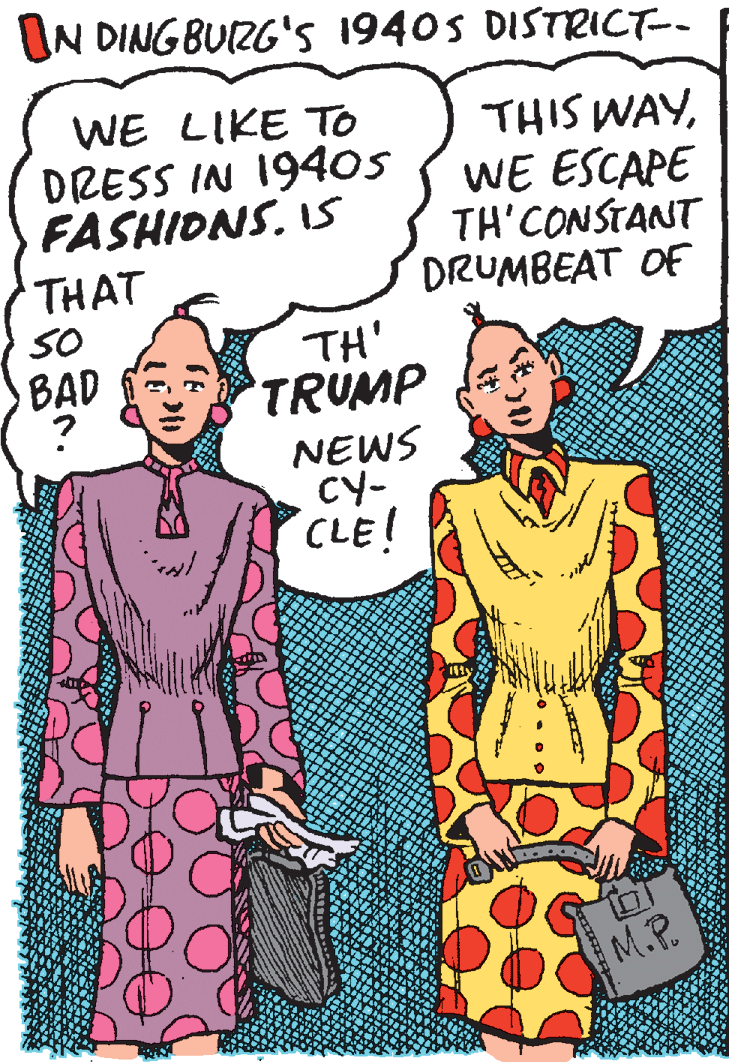 Font OCR: IN DINGBUIZG's 1940S DISTRICT-- WE LIKE TO DRESS IN 194os FASHIDNSIS THAT SO BAD THIS WAYWE ESCAPE TH'CONSTANT DRUMBEAT OF TH' TRUMP NEWS CY- CLE! M.P. IN DINGBUIZG's 1940S DISTRICT-- WE LIKE TO DRESS IN 194os FASHIDNSIS THAT SO BAD THIS WAYWE ESCAPE TH'CONSTANT DRUMBEAT OF TH' TRUMP NEWS CY- CLE! M.P.