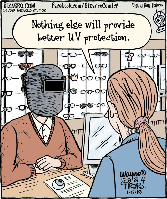 Publication OCR: BIZARRO.COM © 2019 BIZARRO STUDIOS Facebook.com/BizarroComics Dist Y King Features Nothing else will provide better UV protection. Wayno® 1.5.19 BIZARRO.COM © 2019 BIZARRO STUDIOS Facebook.com/BizarroComics Dist Y King Features Nothing else will provide better UV protection. Wayno® 1.5.19