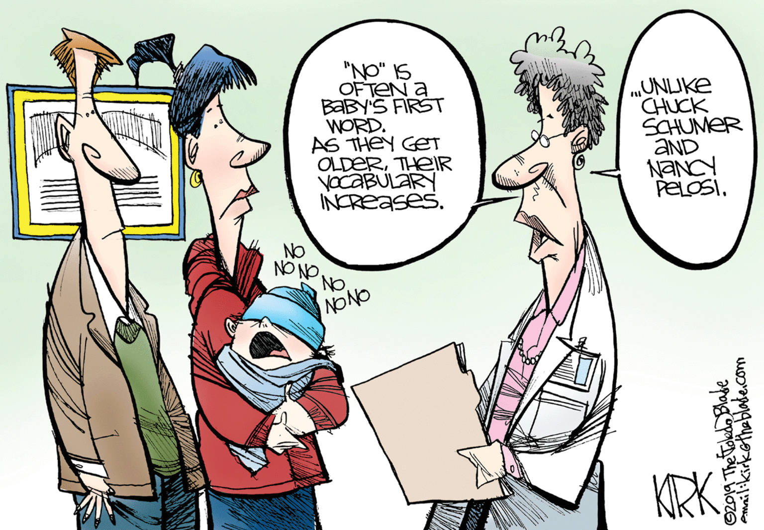 Mammal OCR: "NO" IS OFTEN a BABY'S FIRST WORD. AS THEY GET OLDERTHEIR VOCABULARY INCREASES. „UNUKE "CHUCK SCHUMER AND NANCY PELOSINONO KRK ©2019 The Talede Blade "NO" IS OFTEN a BABY'S FIRST WORD. AS THEY GET OLDERTHEIR VOCABULARY INCREASES. „UNUKE "CHUCK SCHUMER AND NANCY PELOSINO NONONO KRK ©2019 The Talede Blade