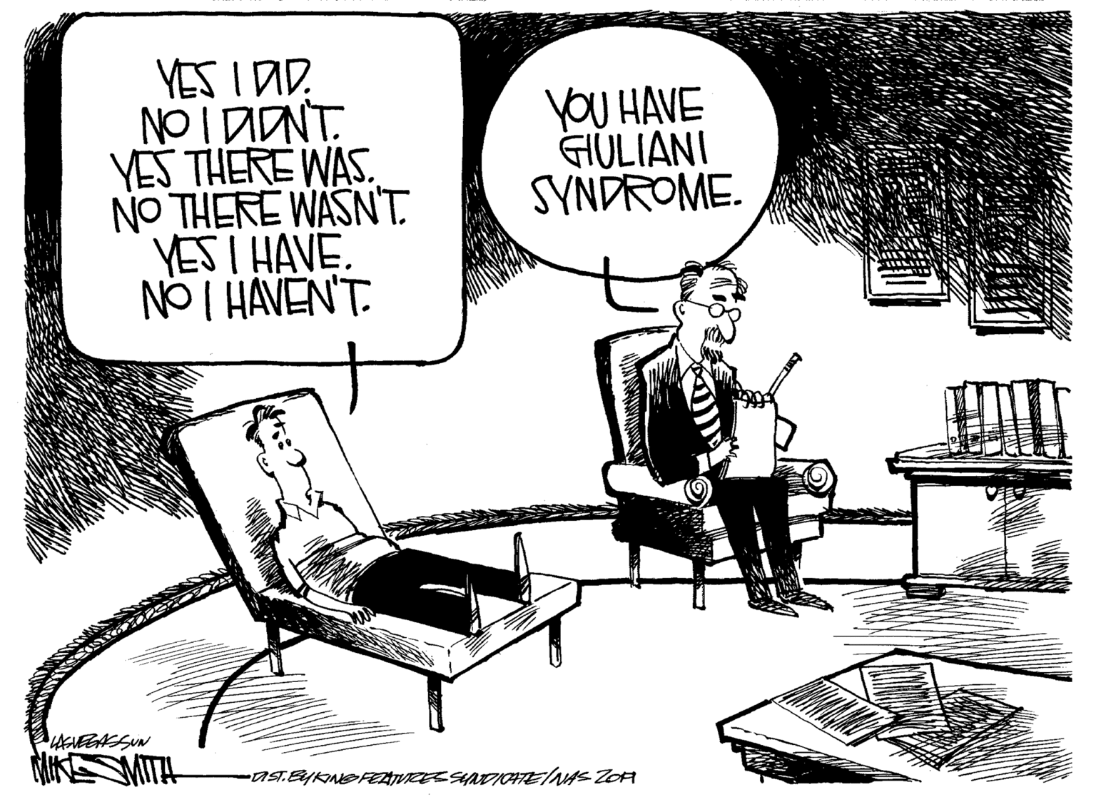 Comics OCR: YES I DD. NOI DONT. YES THERE WAS. NO THERE WASN'T YESI HAVE. NOI HAVEN'T. yOU HAVE GIÜLIANI SYNDROME. MITH YES I DD. NOI DONT. YES THERE WAS. NO THERE WASN'T YESI HAVE. NOI HAVEN'T. yOU HAVE GIÜLIANI SYNDROME. MITH