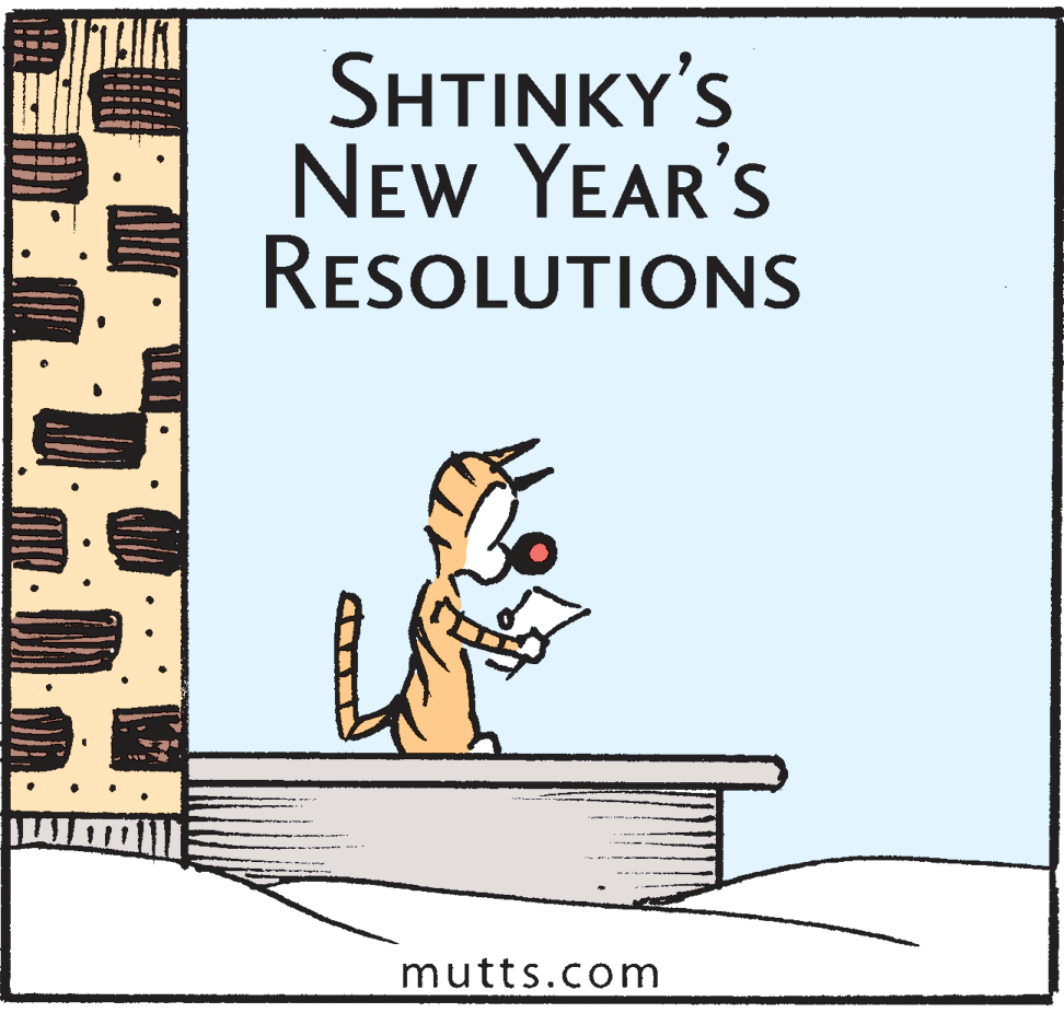 Event OCR: SHTINKY'S NEw YEAR'S RESOLUTIONS mutts.com SHTINKY'S NEw YEAR'S RESOLUTIONS mutts.com