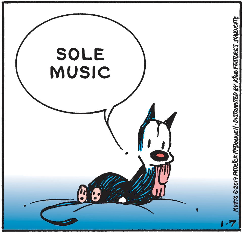 Water OCR: SOLE MUSIC 1.7 MUTTS ©2019 PATRickMDOuNEll DISTRIBUTED BY KING FEATORES SYNDICATE SOLE MUSIC 1.7 MUTTS ©2019 PATRickMDOuNEll DISTRIBUTED BY KING FEATORES SYNDICATE