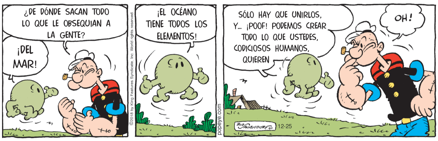 Adaptation OCR: ¿DE DÓNDE SACAN TODO LO QUE LE OBSEQUIAN A LA GENTE? ¡EL OCÉANO TIENE TODOS LOS SÓLO HAY QUE UNIRLOSOH! Y. POOF! PODEMOS CREAR ELEMENTOS! TODO LO QUE USTEDES¡DEL MAR! QUIEREN BuENDORF 12-25 ¿DE DÓNDE SACAN TODO LO QUE LE OBSEQUIAN A LA GENTE? ¡EL OCÉANO TIENE TODOS LOS SÓLO HAY QUE UNIRLOSOH! Y. POOF! PODEMOS CREAR ELEMENTOS! TODO LO QUE USTEDESCODICIOSOS HUMANOS¡DEL MAR! QUIEREN BuENDORF 12-25