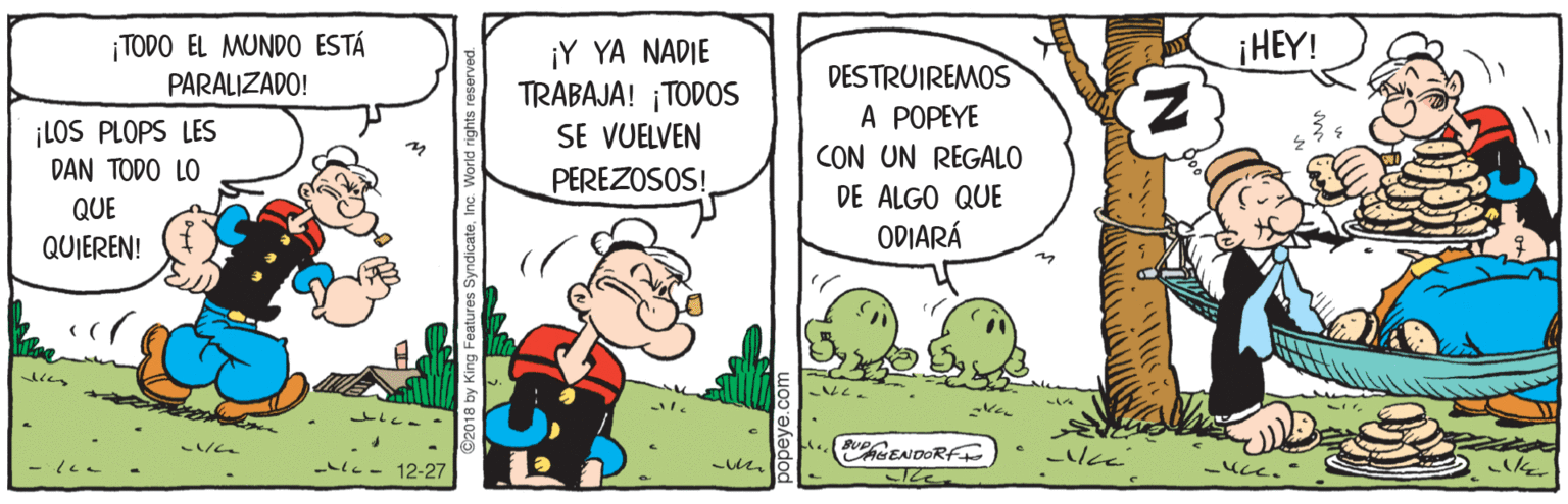 Rectangle OCR: ¡TODO EL MUNDO ESTÁ HEY! ¡Y YA NADIE TRABAJA! ¡TODOS DESTRUIREMOS A POPEYE CON UN REGALO PARALIZADO! ¡LOS PLOPS LES DAN TODO LO SE VUELVEN PEREZOSOS! QUE DE ALGO QUE ODIARÁ QUIEREN! heENDORF 12-27 ¡TODO EL MUNDO ESTÁ HEY! ¡Y YA NADIE TRABAJA! ¡TODOS DESTRUIREMOS A POPEYE CON UN REGALO PARALIZADO! ¡LOS PLOPS LES DAN TODO LO SE VUELVEN PEREZOSOS! QUE DE ALGO QUE ODIARÁ QUIEREN! heENDORF 12-27