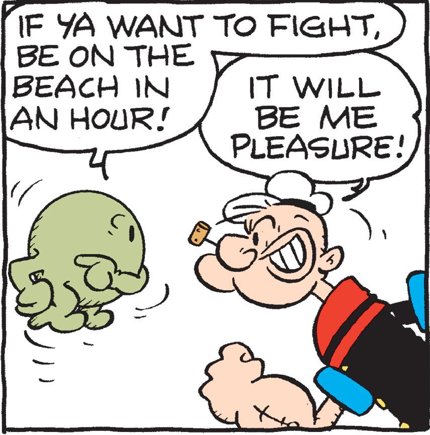Drawing OCR: IF YA WANT TO FIGHTBE ON THE BEACH IN AN HOUR! IT WILL BE ME PLEASURE! IF YA WANT TO FIGHTBE ON THE BEACH IN AN HOUR! IT WILL BE ME PLEASURE!