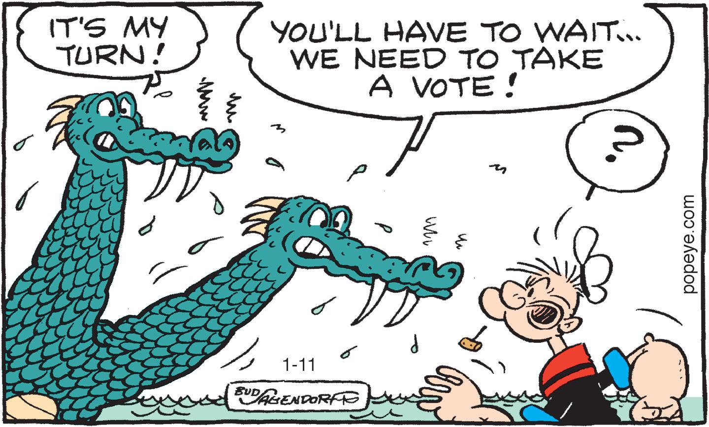Mammal OCR: IT'S MY TURN! YOU'LL HAVE TO WAIT.. WE NEED TO TAKE A VOTE ! is 1-11 UDALENDORFE n. popeye.com IT'S MY TURN! YOU'LL HAVE TO WAIT.. WE NEED TO TAKE A VOTE ! is 1-11 UDALENDORFE n. popeye.com