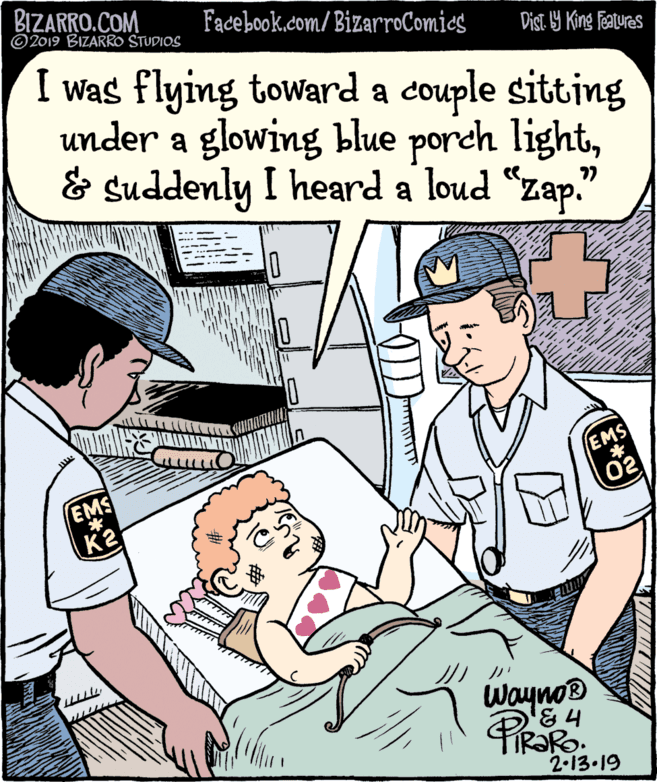 Art OCR: BIZARRO.COM © 2019 BIZARRO STUDIOS Facebook.com/BizarroComics Dist. 9 King features I was flying toward a couple sitting under a glowing blue porch light& suddenly I heard a loud "zap." 77 EMS EMS * 02 K2 Wayno® 2-13.19 BIZARRO.COM © 2019 BIZARRO STUDIOS Facebook.com/BizarroComics Dist. 9 King features I was flying toward a couple sitting under a glowing blue porch light& suddenly I heard a loud "zap." 77 EMS EMS * 02 K2 Wayno® 2-13.19