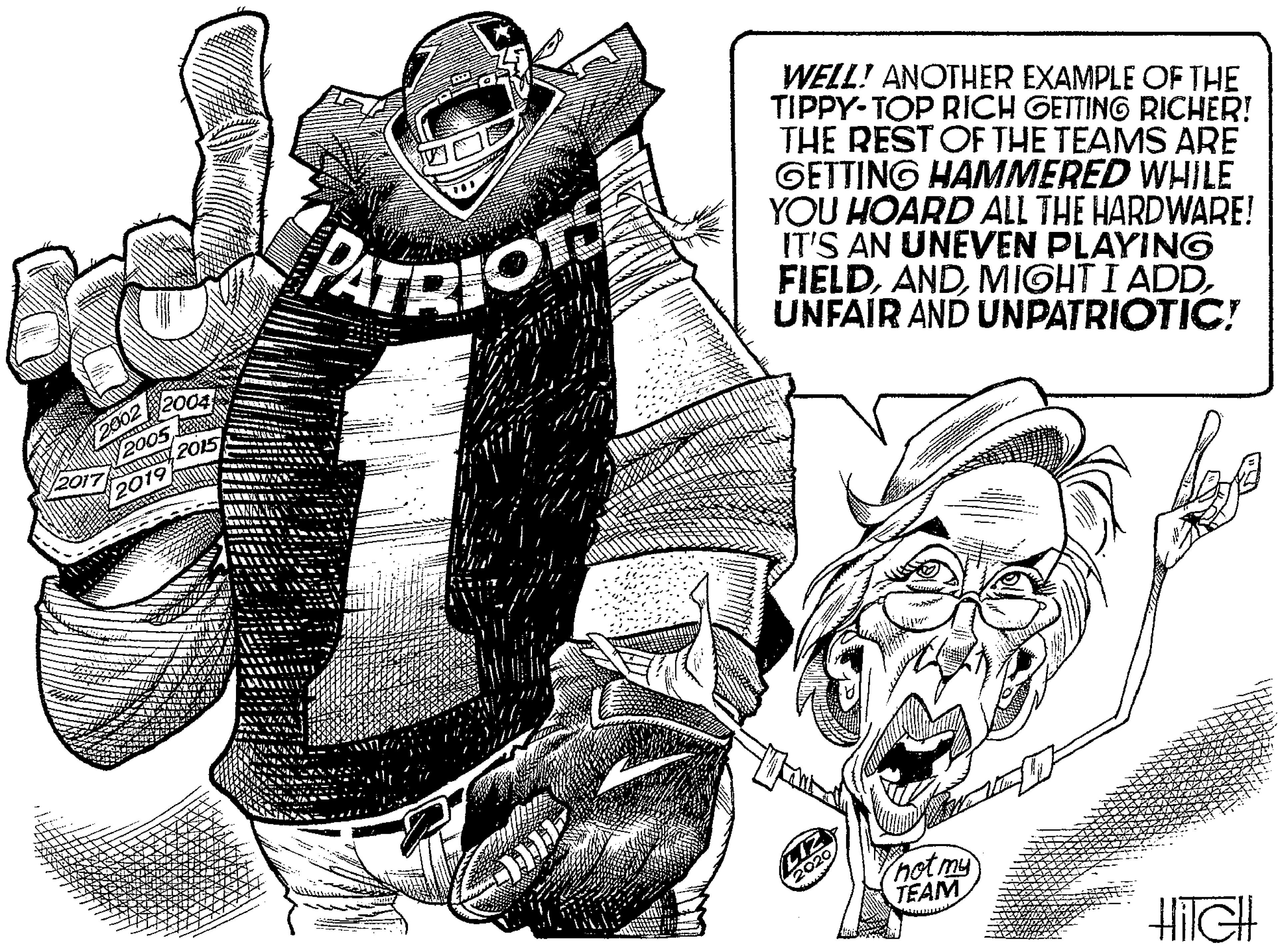 Comics OCR: WELL! ANOTHER EXAMPLE OF THE TIPPY- TOP RICH GETTING RICHER! THE REST OF THE TEAMS ARE GETTING HAMMERED WHILE YOU HOARD ALL THE HARDWARE! IT'S AN UNEVEN PLAYING FIELDUNFAIR AND UNPATRIOTIC! PATRIOTE 2002 200 2005 2015 R017A 2019 hotmy TEAM HilGH WELL! ANOTHER EXAMPLE OF THE TIPPY- TOP RICH GETTING RICHER! THE REST OF THE TEAMS ARE GETTING HAMMERED WHILE YOU HOARD ALL THE HARDWARE! IT'S AN UNEVEN PLAYING FIELDMIGHT I ADDUNFAIR AND UNPATRIOTIC! PATRIOTE 2002 200 2005 2015 R017A 2019 hotmy TEAM HilGH