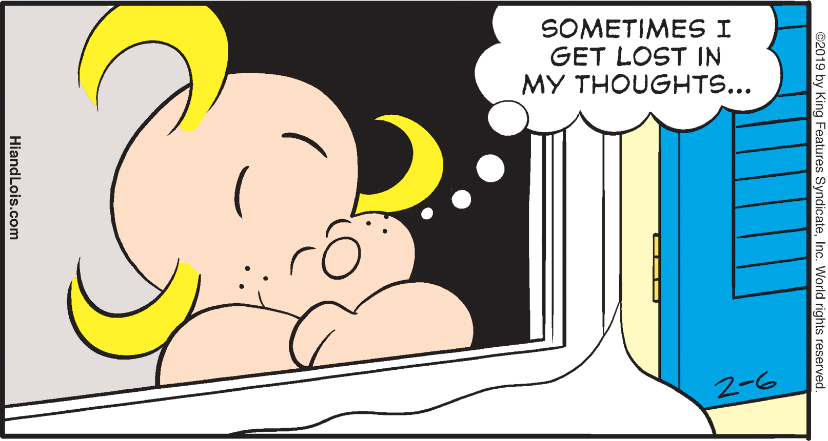 Thumb OCR: SOMETIMES I GET LOST IN MY THOUGHTS... 2-6 ©2019 by King Features SyndicateInc. World rights reserved. HiandLois.com SOMETIMES I GET LOST IN MY THOUGHTS... 2-6 ©2019 by King Features SyndicateInc. World rights reserved. HiandLois.com