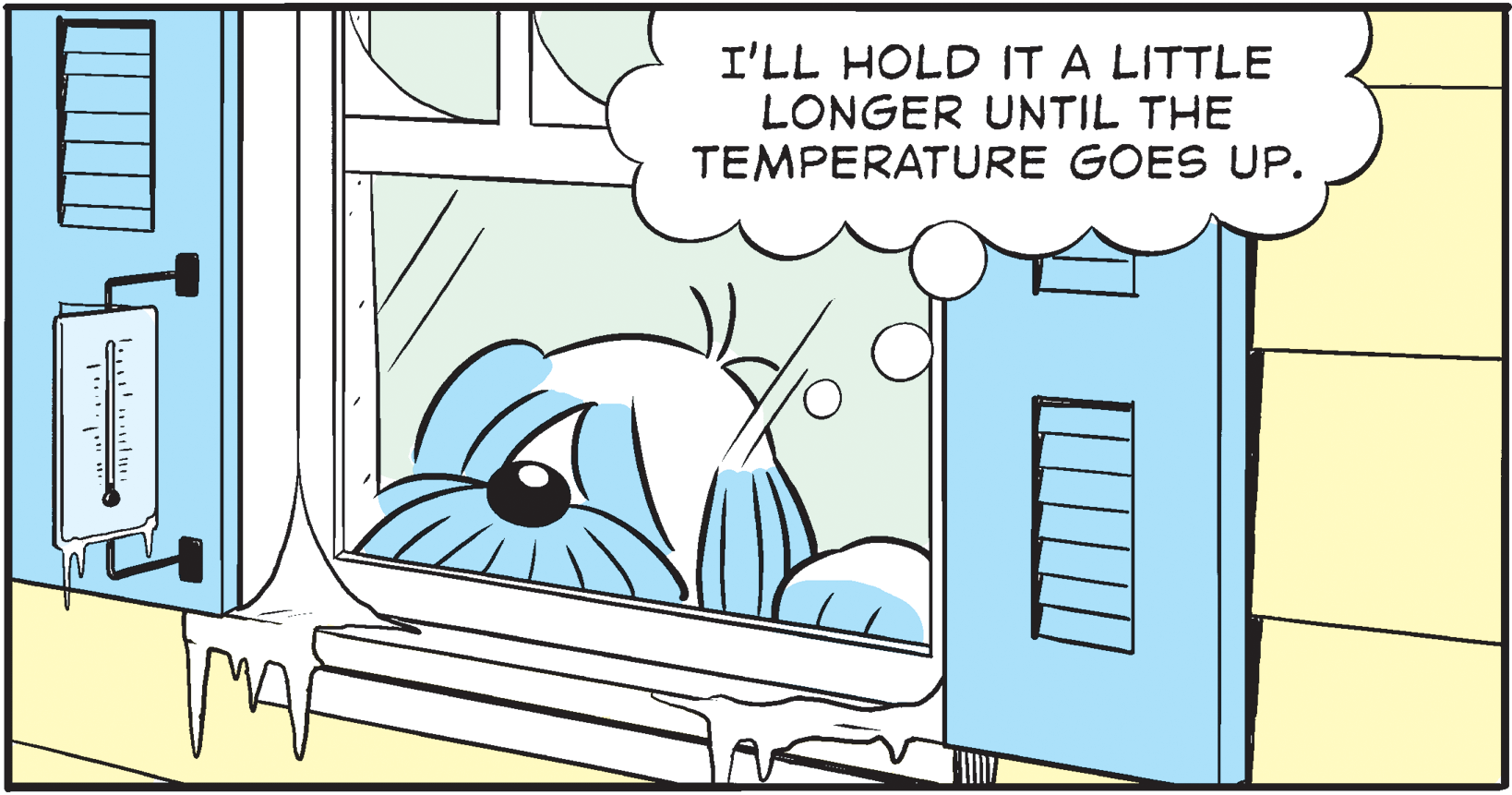 Art OCR: I'LL HOLD IT A LITTLE LONGER UNTIL THE TEMPERATURE GOES UP. I'LL HOLD IT A LITTLE LONGER UNTIL THE TEMPERATURE GOES UP.