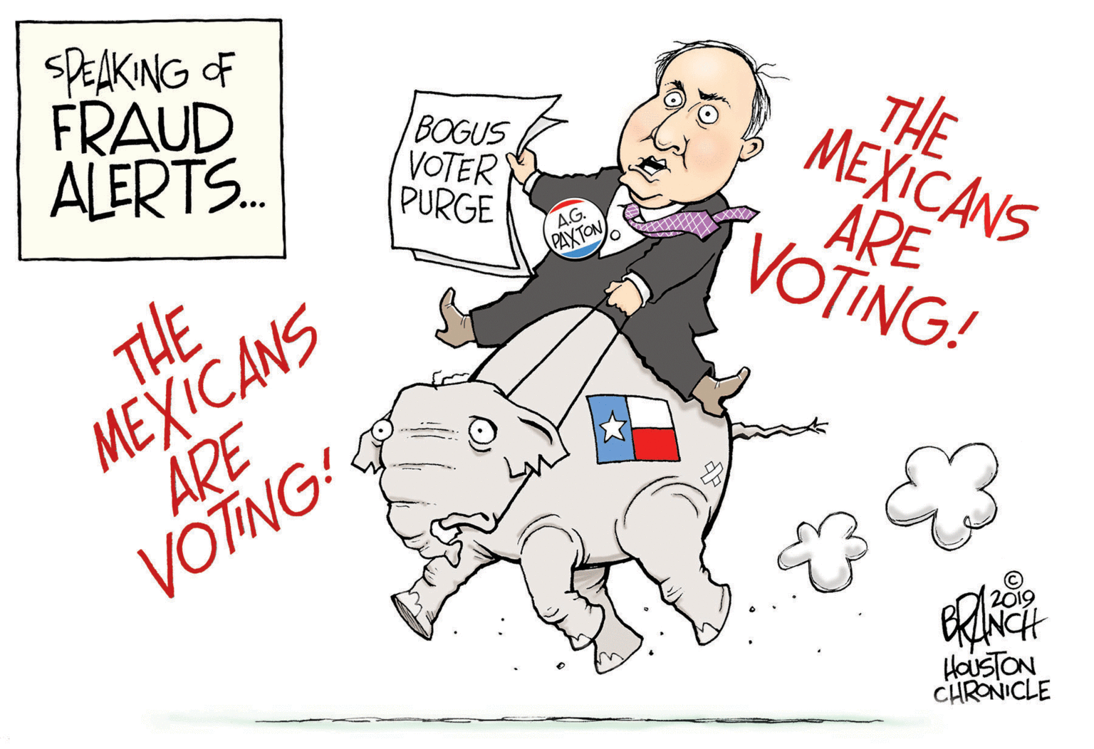 Line art OCR: SPEAKING OF FRAUD ALERTS. THE MEXICANS BOGUS VOTER PURGE ARE VOTING! AG. PAXTON THE MEXICANS ÁRE VOTING! HOUSTON CHRONICLE SPEAKING OF FRAUD ALERTS. THE MEXICANS BOGUS VOTER PURGE ARE VOTING! AG. PAXTON THE MEXICANS ÁRE VOTING! HOUSTON CHRONICLE
