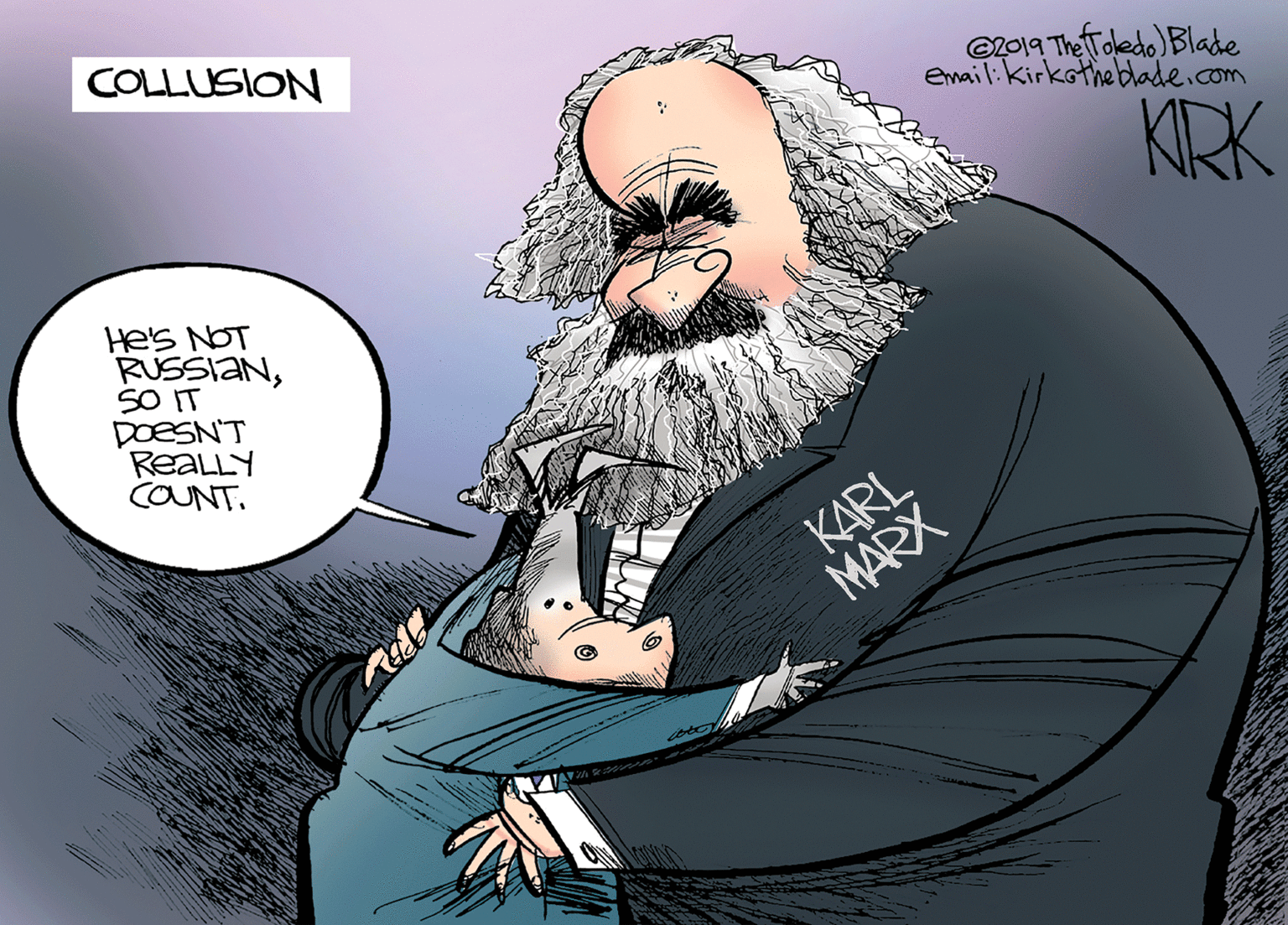 Pleased OCR: COLLUSION O2019 The Toledo)Blade Email:kirkotheblade.com KIRK He's NOT RUSSIANSO IT DOESN'T REALLY COUNT. KARL MARX COLLUSION O2019 The Toledo)Blade Email:kirkotheblade.com KIRK He's NOT RUSSIANSO IT DOESN'T REALLY COUNT. KARL MARX