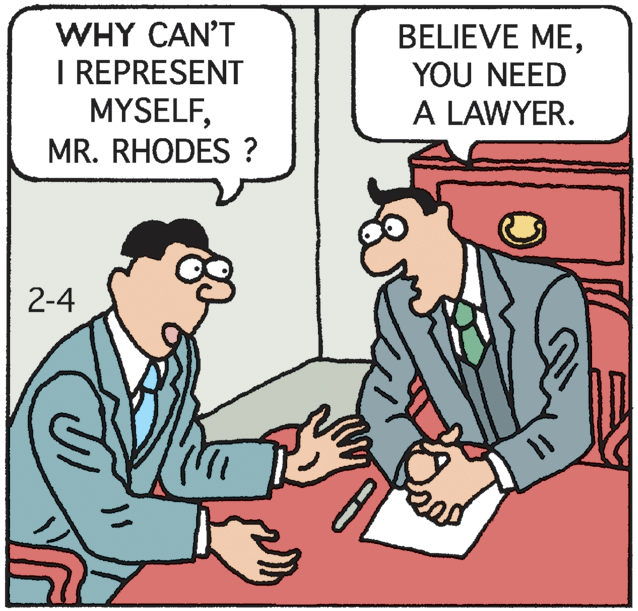 Art OCR: WHY CAN'T I REPRESENT MYSELFYOU NEED A LAWYER. MR. RHODES ? 2-4 WHY CAN'T I REPRESENT MYSELFBELIEVE MEYOU NEED A LAWYER. MR. RHODES ? 2-4
