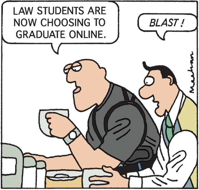 Fiction OCR: LAW STUDENTS ARE NOW CHOOSING TO GRADUATE ONLINE. BLAST ! LAW STUDENTS ARE NOW CHOOSING TO GRADUATE ONLINE. BLAST !