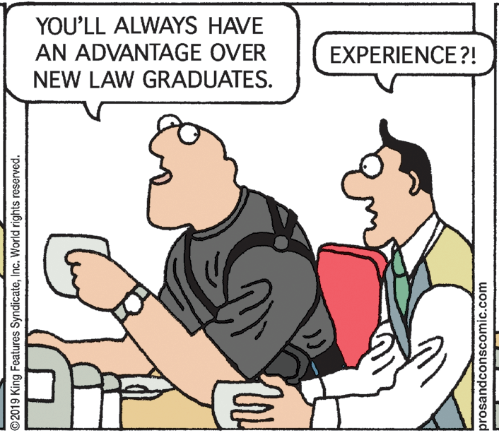 Parallel OCR: YOU'LL ALWAYS HAVE AN ADVANTAGE OVER NEW LAW GRADUATES. EXPERIENCE?! ©2019 King Features SyndicateInc. World rights reserved. prosandconscomic.com YOU'LL ALWAYS HAVE AN ADVANTAGE OVER NEW LAW GRADUATES. EXPERIENCE?! ©2019 King Features SyndicateInc. World rights reserved. prosandconscomic.com