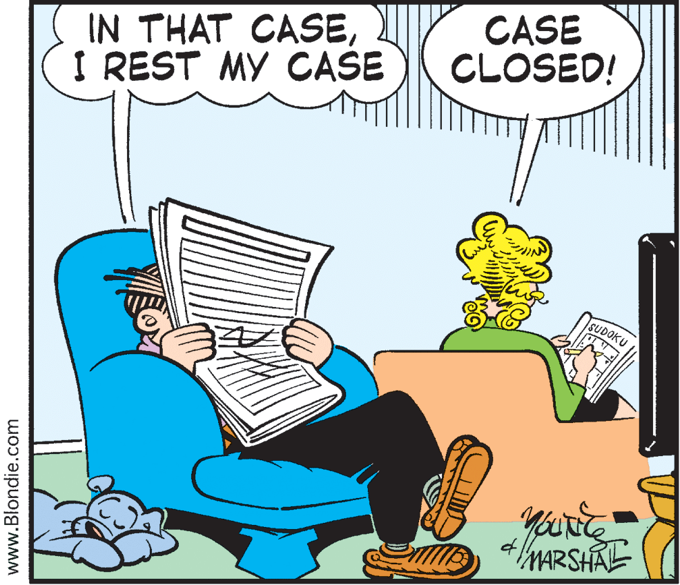 Humour OCR: IN THAT CASEI REST MY CASE CASE CLOSED! SUDOKU MARSHAL www.Blondie.com IN THAT CASEI REST MY CASE CASE CLOSED! SUDOKU MARSHAL www.Blondie.com