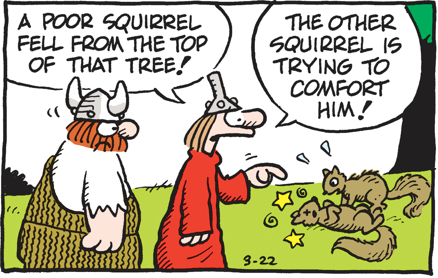 Drawing OCR: A POOR SQUI2REL FELL FROM THE TOP OF THAT TREE! THE OTHER SQUIRREL 1S TRYING TO COMFORT HIM! 3-22 A POOR SQUI2REL FELL FROM THE TOP OF THAT TREE! THE OTHER SQUIRREL 1S TRYING TO COMFORT HIM! 3-22
