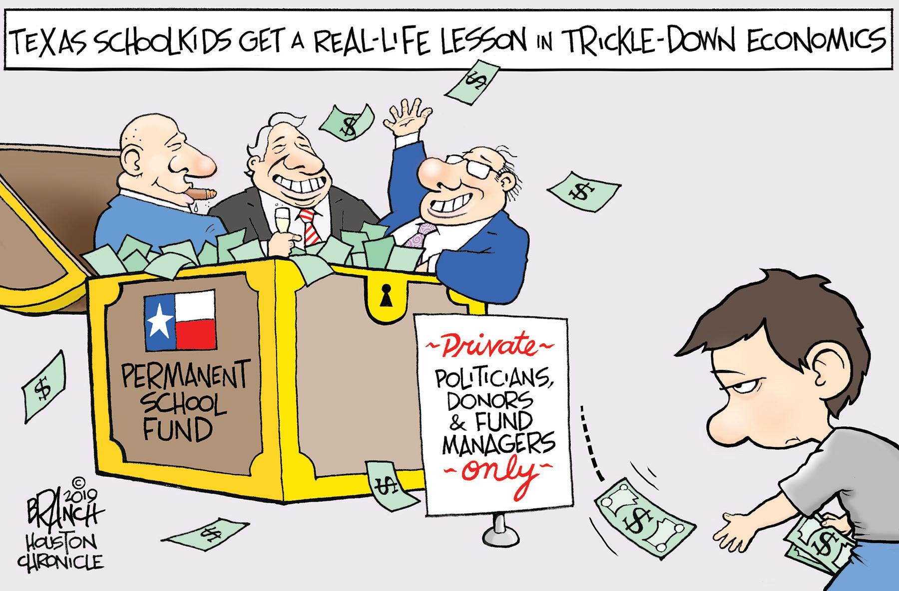 Pleased OCR: TEXAS SCHOOK DS GET A REAL·LIFE LEssON IN TRICKLE-DOWN ECONOMICS PERMANENT SCHOOL FUND Private- POLITICIANSDONORS & FUND MANAGERS -only 2019 HausTON CURONICLE TEXAS SCHOOK DS GET A REAL·LIFE LEssON IN TRICKLE-DOWN ECONOMICS PERMANENT SCHOOL FUND Private- POLITICIANSDONORS & FUND MANAGERS -only 2019 HausTON CURONICLE