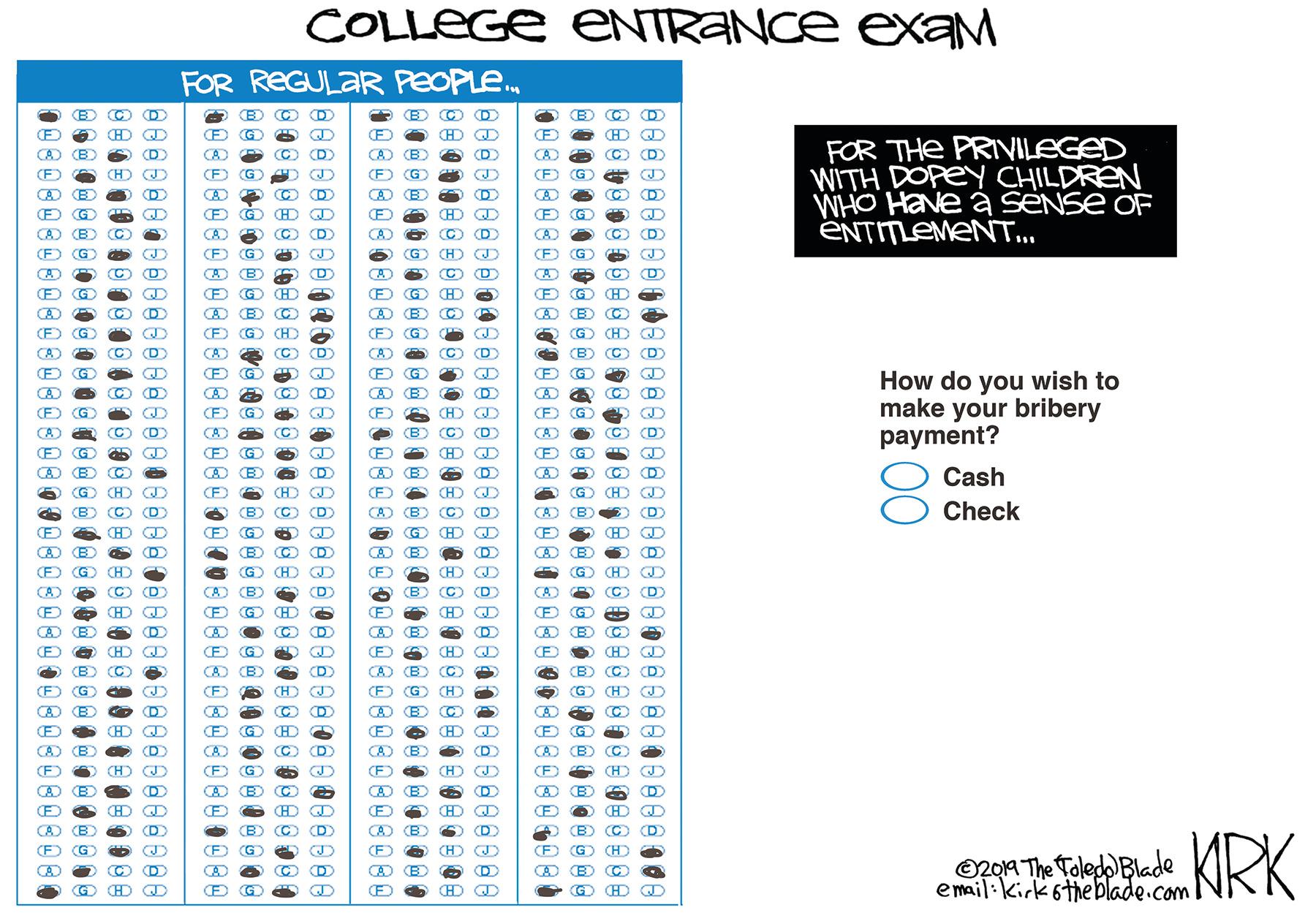 Document OCR: COLLEGE ENTRANCE exaM FOR REGULAR PEOPL.. FOR THE PRIVILEGED WITH DOPEY CHILDREN WHO HaNe a SENSE OF ENTITLEMENT... How do you wish to make your bribery payment? O Cash O Check KRK ©2014 The Toledo Blade akick 6theblade.com email: 980808080800086 3080 80808080 00808086 @ @ COLLEGE ENTRANCE exaM FOR REGULAR PEOPL.. FOR THE PRIVILEGED WITH DOPEY CHILDREN WHO HaNe a SENSE OF ENTITLEMENT... How do you wish to make your bribery payment? O Cash O Check KRK ©2014 The Toledo Blade akick 6theblade.com email: 980808080800086 3080 80808080 00808086 @ @