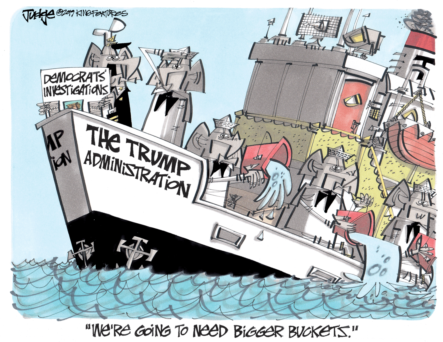 Illustration OCR: DEMOCRATS INVESTIGATIONS THE TRUMP MP ADMINISTRATION :- "We'RE GOING TO NeeD BIGGER BUCKETS." DEMOCRATS INVESTIGATIONS THE TRUMP MP ADMINISTRATION :- "We'RE GOING TO NeeD BIGGER BUCKETS."