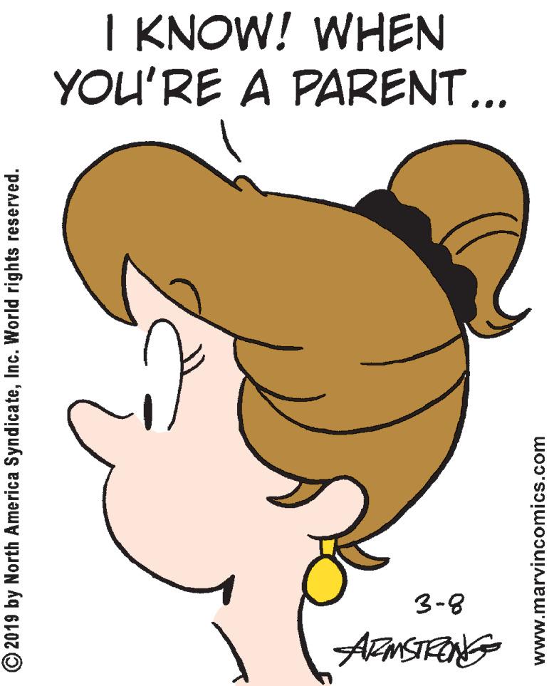 Tail OCR: I KNOW! WHEN YOU'RE A PARENT... 3-8 AFMSTRING © 2019 by North America SyndicateInc. World rights reserved. www.marvincomics.com I KNOW! WHEN YOU'RE A PARENT... 3-8 AFMSTRING © 2019 by North America SyndicateInc. World rights reserved. www.marvincomics.com