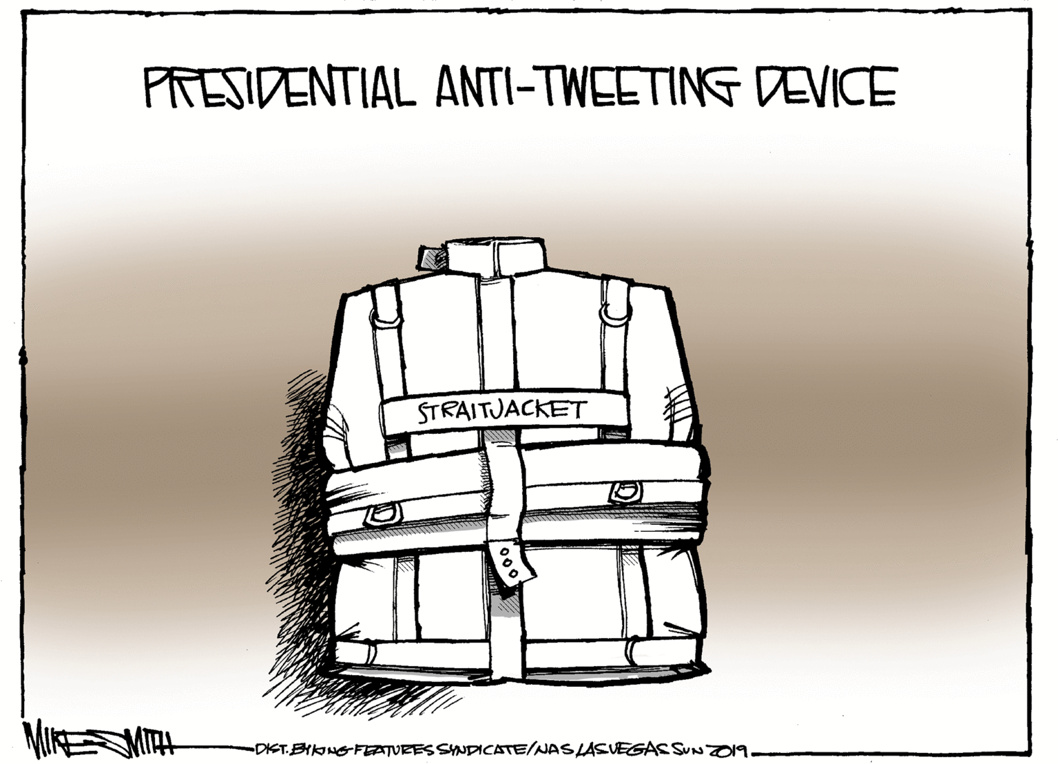 Drawing OCR: PRESIDENTIAL ANTI-TWEETING DEVICE STRAITUACKET MI ? MITH -DST.BYKONGFEATURESSYNDICATE/NASLASUEGAS SUNO19. PRESIDENTIAL ANTI-TWEETING DEVICE STRAITUACKET MI ? MITH -DST.BYKONGFEATURESSYNDICATE/NASLASUEGAS SUNO19.