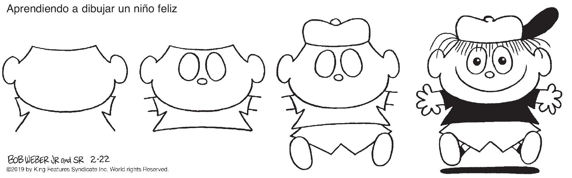 Product OCR: Aprendiendo a dibujar un niño feliz BOB WEBER JR Ond SR 2-22 C2019 by King Features Syndicate Inc. World rights Roserved. Aprendiendo a dibujar un niño feliz BOB WEBER JR Ond SR 2-22 C2019 by King Features Syndicate Inc. World rights Roserved.