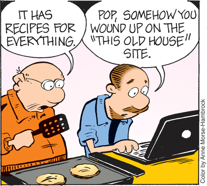 Interaction OCR: IT HAS POPSOMEHOWYOU RECIPES FOR WOUND UP ON THE EVERYTHING. "THIS OLD HOUSE" SITE. Color by Anne Morse-Hambrock IT HAS POPSOMEHOWYOU RECIPES FOR WOUND UP ON THE EVERYTHING. "THIS OLD HOUSE" SITE. Color by Anne Morse-Hambrock