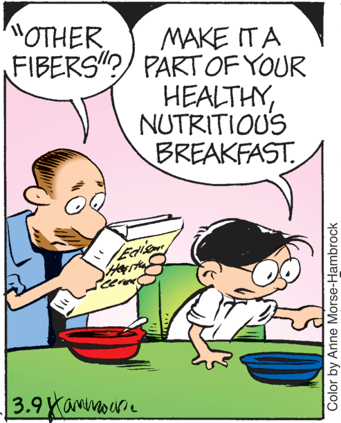 People OCR: "OTHER MAKE ITA FIBERS"?/ PARTOF YOUR HEALTHYNUTRITIOUS BREAKFAST. Color by Anne Morse-Hambrock "OTHER MAKE ITA FIBERS"?/ PARTOF YOUR HEALTHYNUTRITIOUS BREAKFAST. Color by Anne Morse-Hambrock