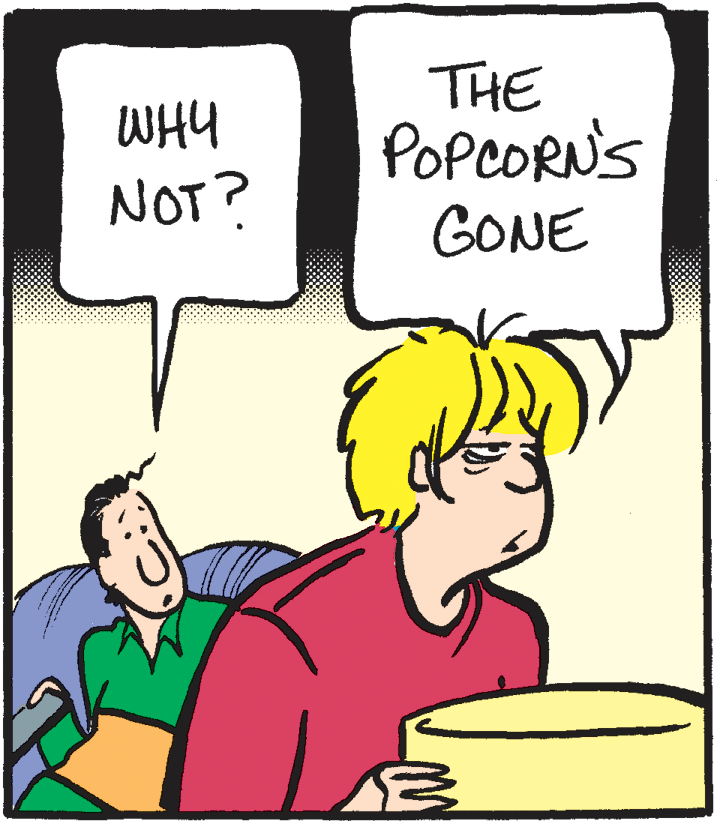 Pleased OCR: THE POPCORNS GONE WHY NOT? THE POPCORNS GONE WHY NOT?