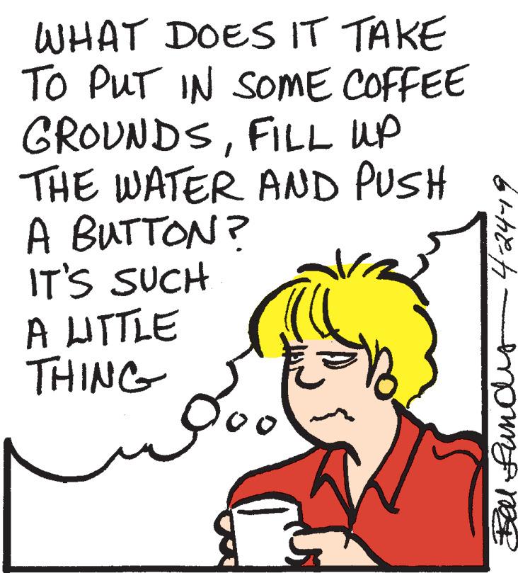 Jaw OCR: WHAT DOES IT TAKE TO PUT IN SOME COFFEE GROUNDSFILL UP THE WATER AND PUSH A BUTTON? IT'S SUCH A HITLE THING Bell fundu 424-19 WHAT DOES IT TAKE TO PUT IN SOME COFFEE GROUNDSFILL UP THE WATER AND PUSH A BUTTON? IT'S SUCH A HITLE THING Bell fundu 424-19