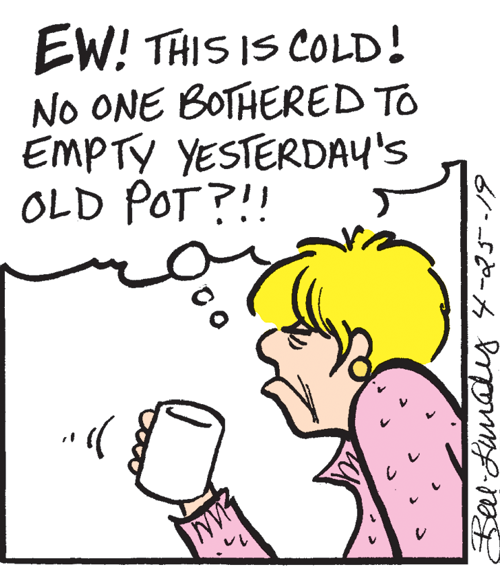 Jaw OCR: EW! THIS IS COLD! No ONE BOTHERED TO EMPTY YESTERDAY'S OLD POT?!! EW! THIS IS COLD! No ONE BOTHERED TO EMPTY YESTERDAY'S OLD POT?!!