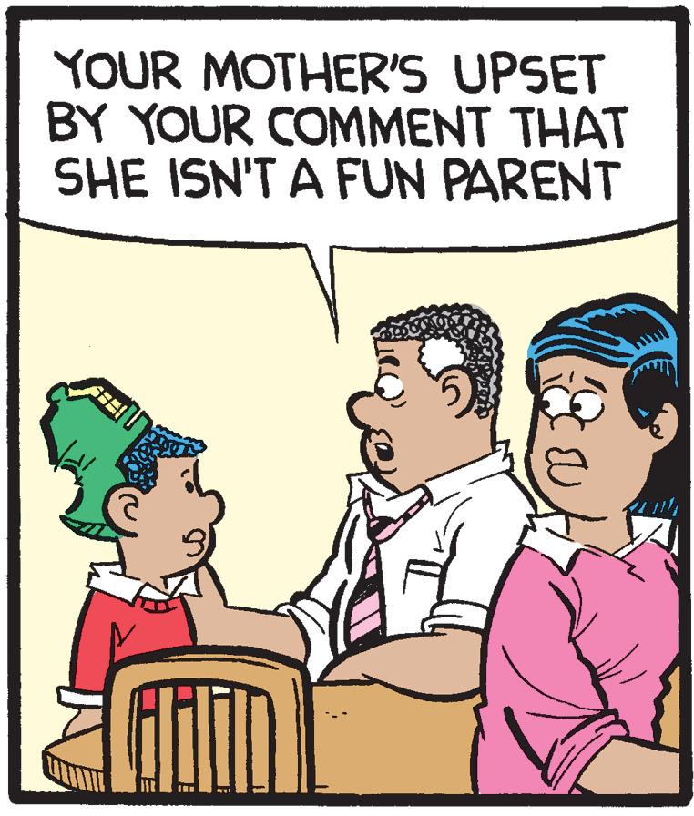 Organism OCR: YOUR MOTHER'S UPSET BY YOUR COMMENT THAT SHE ISN'T A FUN PARENT YOUR MOTHER'S UPSET BY YOUR COMMENT THAT SHE ISN'T A FUN PARENT