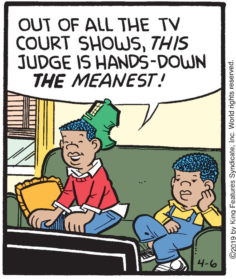 Font OCR: OUT OF ALL THE TV COURT SHOWSTHIS JUDGE IS HANDS-DOWN THE MEANEST! 4-6 ©2019 by King Features SyndicateInc. World rights reserved. OUT OF ALL THE TV COURT SHOWSTHIS JUDGE IS HANDS-DOWN THE MEANEST! 4-6 ©2019 by King Features SyndicateInc. World rights reserved.