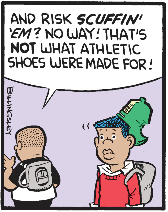 Poster OCR: AND RISK SCUFFIN' 'EM? NO WAY! THAT'S NOT WHAT ATHLETIC SHOES WERE MADE FOR! (( BILLINGSLEY AND RISK SCUFFIN' 'EM? NO WAY! THAT'S NOT WHAT ATHLETIC SHOES WERE MADE FOR! (( BILLINGSLEY
