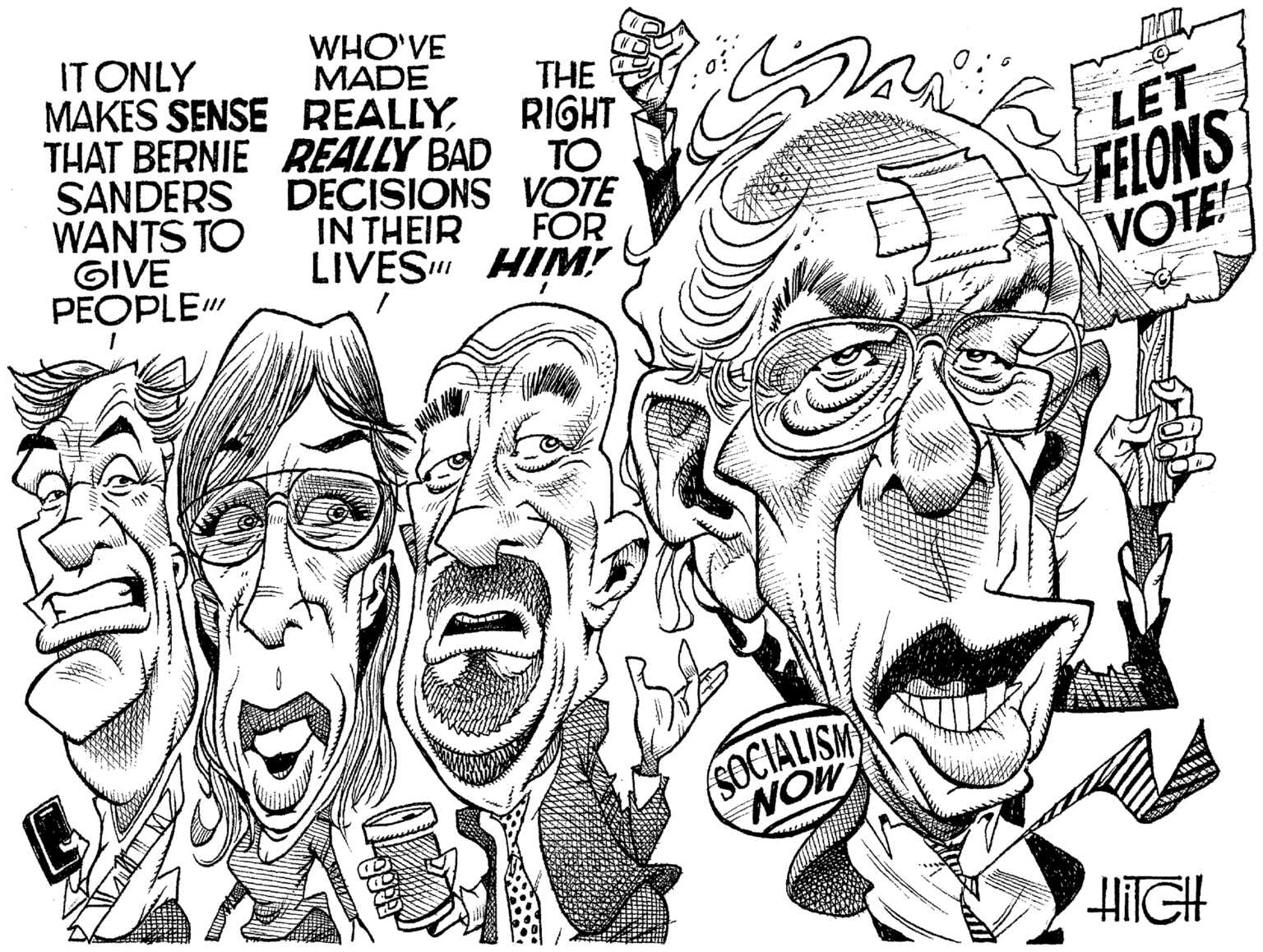 Black-and-white OCR: IT ONLY MAKES SENSE REALLYWHO'VE MADE THE RIGHT MATL THAT BERNIE REALLY BAD TO SANDERS DECISIONS VOTE IN THEIR LIVES" HIM! LET WANTS TO GIVE PEOPLE" FELONS VOTE! FOR SOCIALISM NOW HIIGH IT ONLY MAKES SENSE REALLYWHO'VE MADE THE RIGHT MATL THAT BERNIE REALLY BAD TO SANDERS DECISIONS VOTE IN THEIR LIVES" HIM! LET WANTS TO GIVE PEOPLE" FELONS VOTE! FOR SOCIALISM NOW HIIGH