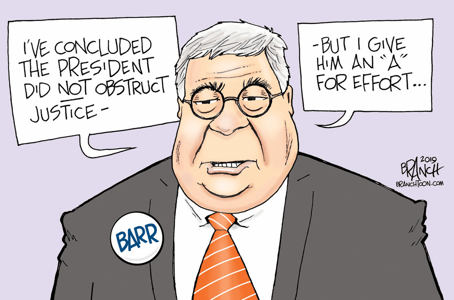 Finger OCR: IVE CONCLUDED THE PRESIDENT D'D NOT OBSTRUCT JUSTICE- -BUT I GIVE HIM AN A FOR EFFORT... 2019 BRANCHTOON COM BARR IVE CONCLUDED THE PRESIDENT D'D NOT OBSTRUCT JUSTICE- -BUT I GIVE HIM AN A FOR EFFORT... 2019 BRANCHTOON COM BARR