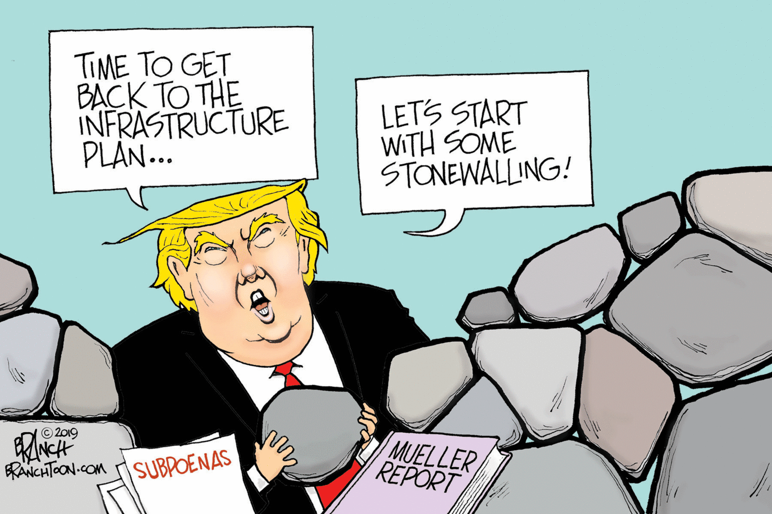 Organism OCR: TIME TO GET BACK TO THE INFRASTRUCTURE PLAN... LETS START WITH SOME STONEWALLING! ©2019 MUELLER REPORT RANCHTOON.COM SUBPOENAS TIME TO GET BACK TO THE INFRASTRUCTURE PLAN... LETS START WITH SOME STONEWALLING! ©2019 MUELLER REPORT RANCHTOON.COM SUBPOENAS