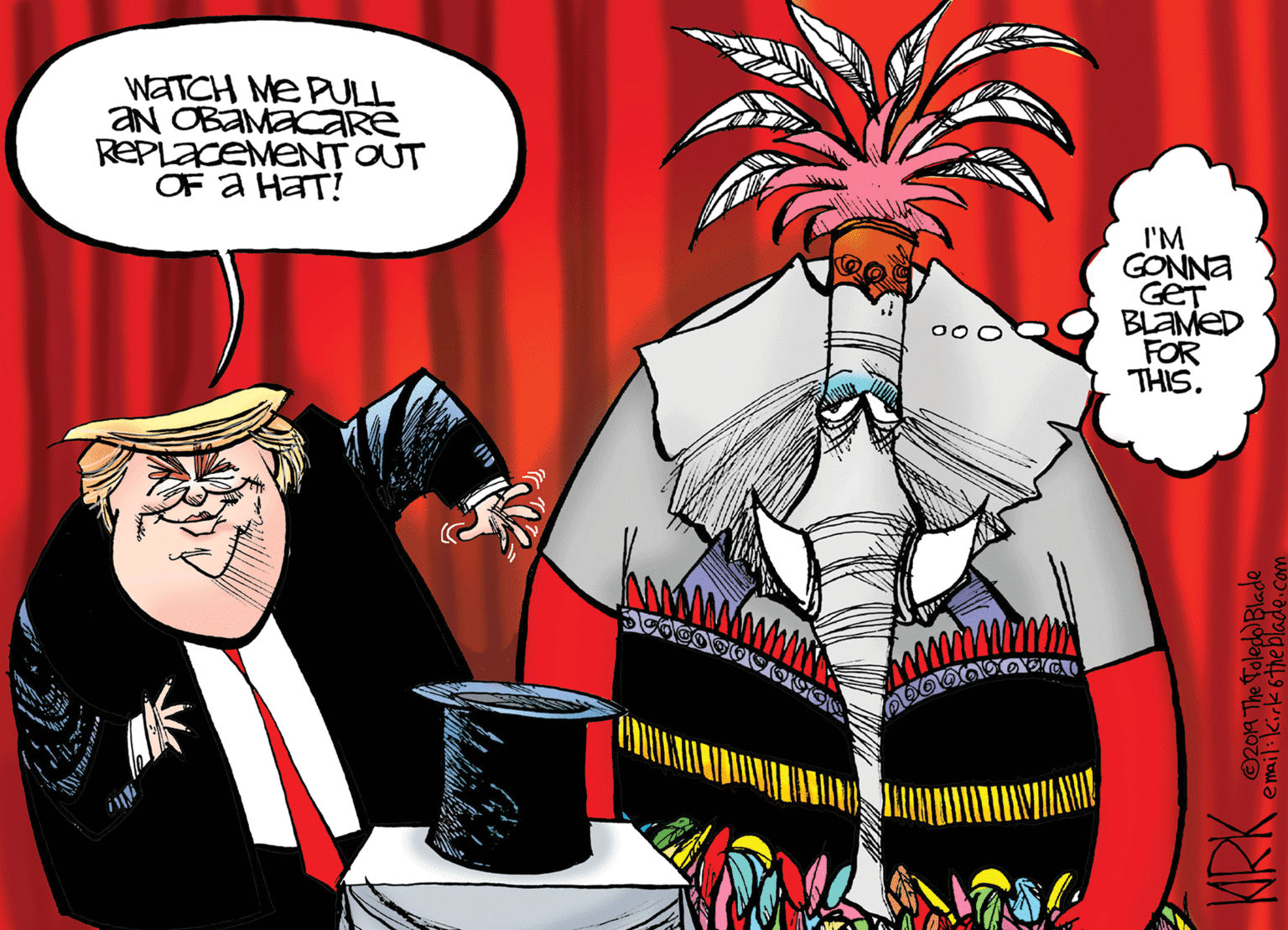 Clip art OCR: WATCH Me PULL aN OBAMACARE REPLACEMENTOUT OF A HaT! I'M GONNA GET BLAMED FOR THIS. 2014 The Toledo Blade email:kirk6the blade.com WATCH Me PULL aN OBAMACARE REPLACEMENTOUT OF A HaT! I'M GONNA GET BLAMED FOR THIS. 2014 The Toledo Blade email:kirk6the blade.com
