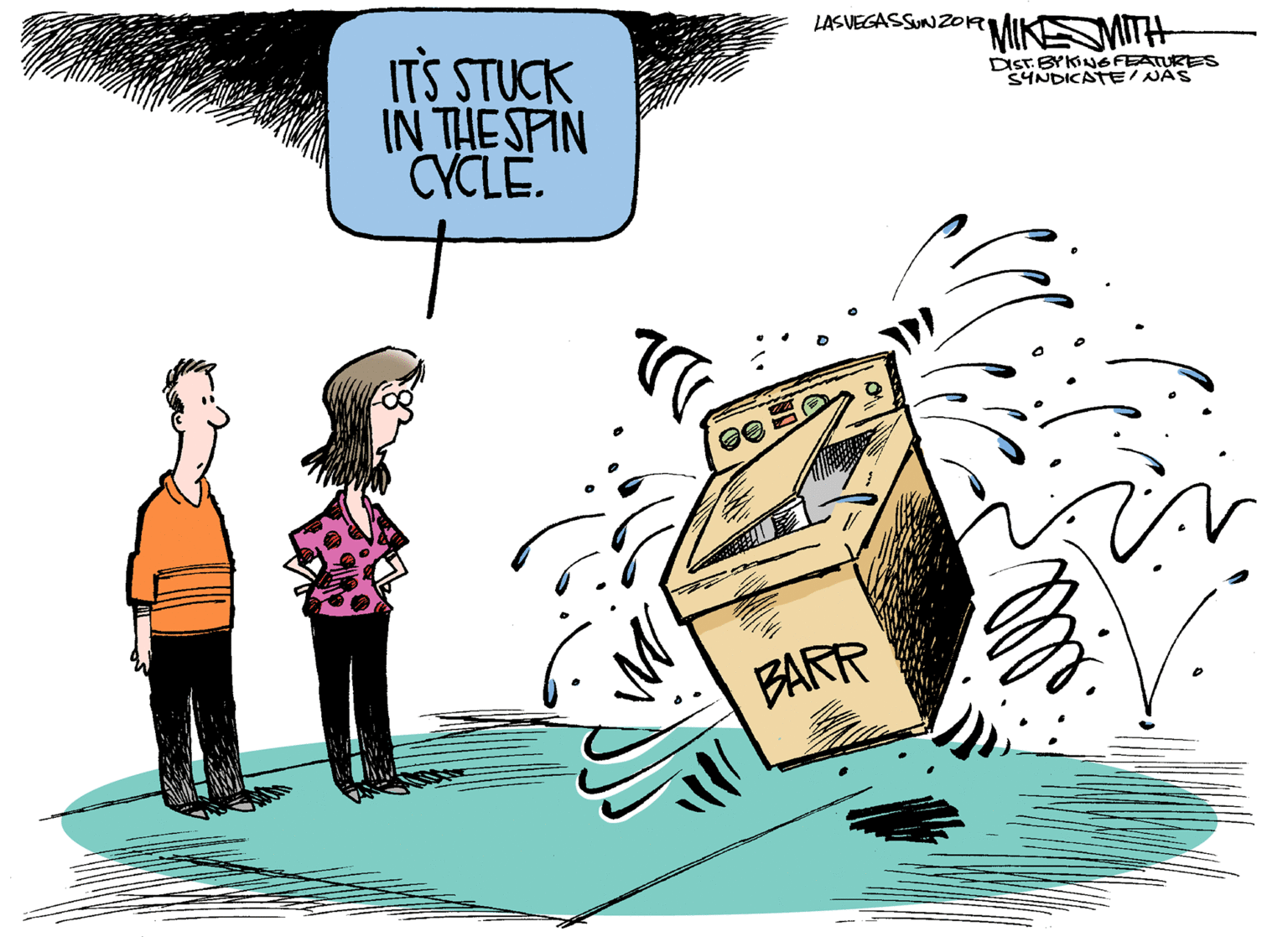 Comics OCR: LASVEGASSUNZOR MIKESMITH ITS STUCK IN THE SPIN CYCLE. DIST BYKNGFEATURES SYNDICATEINAS BARR LASVEGASSUNZOR MIKESMITH ITS STUCK IN THE SPIN CYCLE. DIST BYKNGFEATURES SYNDICATEINAS BARR