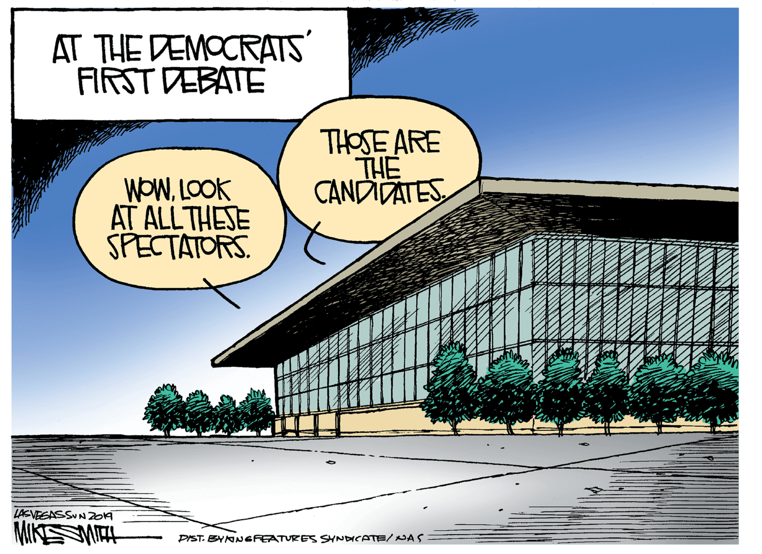 Facade OCR: AT THE DEMOCRATS ARST DEBATE THOSE ARE THE CANDIDATES WOWLOOK AT ALLTHESE SPECTATORS. LASVEEASSUN201A MIKESITH DIST. BYANGREATURES SYNDICATE/NAS AT THE DEMOCRATS ARST DEBATE THOSE ARE THE CANDIDATES WOWLOOK AT ALLTHESE SPECTATORS. LASVEEASSUN201A MIKESITH DIST. BYANGREATURES SYNDICATE/NAS