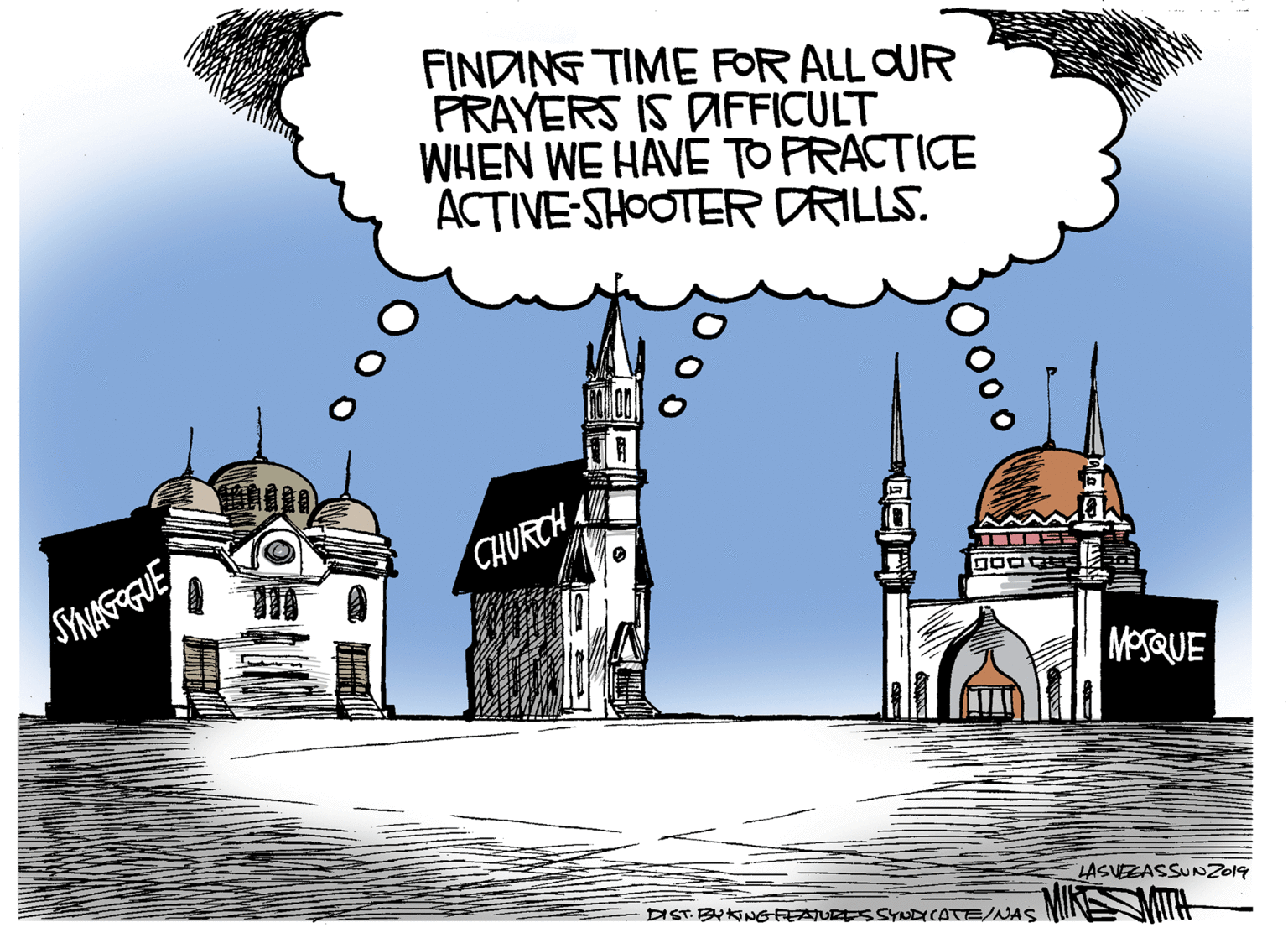 Classical architecture OCR: FINDING TIME FOR ALL CUR PRAYERS IS DIFFICULT WHEN WE HAVÉ TO PRACTICE ACTIVE-SHOOTER DRILLS. CHURCH SYNAGOGUE MOSQUE DIST. BYKINGFEAURSSYNCATE/NAS MIKESITH LASVEZASSUNZ019 FINDING TIME FOR ALL CUR PRAYERS IS DIFFICULT WHEN WE HAVÉ TO PRACTICE ACTIVE-SHOOTER DRILLS. CHURCH SYNAGOGUE MOSQUE DIST. BYKINGFEAURSSYNCATE/NAS MIKESITH LASVEZASSUNZ019